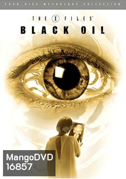The X-Files Mythology Vol. 2: Black Oil : ตำนาน ดิ เอ็กซ์ไฟล์