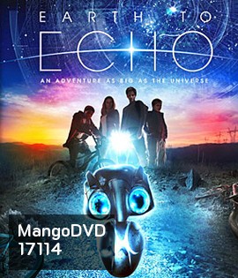 Earth To Echo เอคโค่ เพื่อนจักรกลทะลุจักรวาล