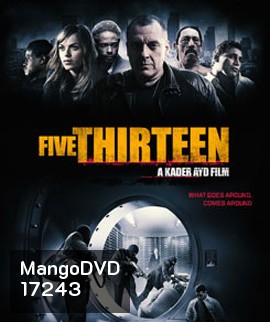 Five Thirteen ล่าเดือด ปล้นดิบ