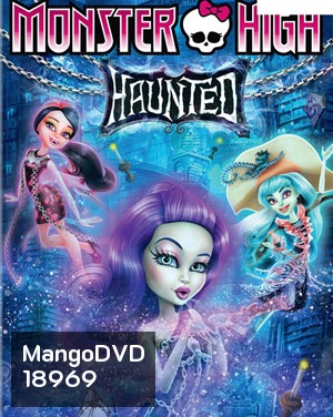 Monster High: Haunted มอนสเตอร์ ไฮ หลอน