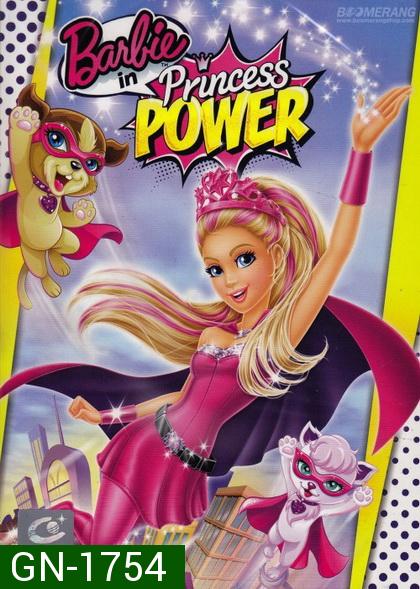 Barbie in Princess Power บาร์บี้ เจ้าหญิงพลังมหัศจรรย์