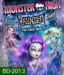 Monster High: Haunted มอนสเตอร์ ไฮ หลอน