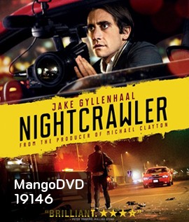 Nightcrawler (2014) : เหยี่ยวข่าวคลั่ง ล่าข่าวโหด