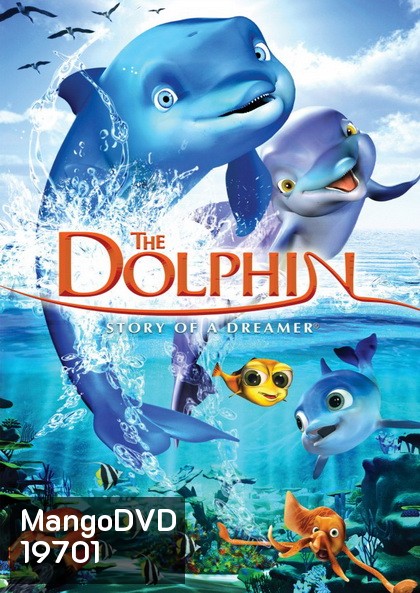The Dolphin: Story of a dreamer โลมาผู้น่ารัก