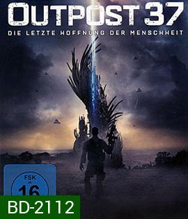 Outpost 37 (2014) สงครามมฤตยูต่างโลก