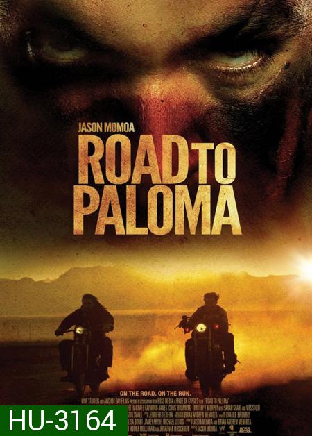 Road to Paloma ถนนคนแค้น
