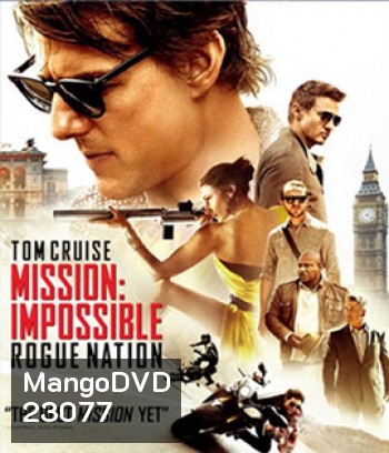 Mission Impossible 5: Rogue Nation (2015) ปฏิบัติการรัฐอำพราง
