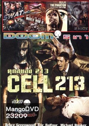 Cell 213 คุกสยอง 213 , SWAT: Unit 887 , Flight World War 2 , Hunting the phantom ล่านรกโปรแกรมมหากาฬ , MAGGIE ซอมบี้ลูกคนเหล็ก Vol.1312