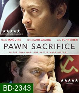 Pawn Sacrifice (2014) เดิมพันชาติรุกฆาตโลก