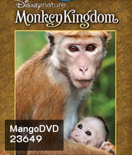 Disneynature: Monkey Kingdom (2015) อาณาจักรลิง จากป่าไม้สู่ป่าเมือง