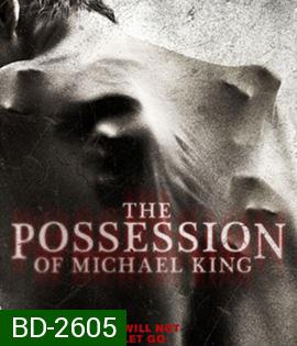 The Possession of Michael King ดักวิญญาณดุ