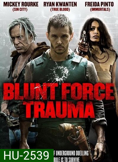Blunt force Trauma  เกมดุดวลดิบ