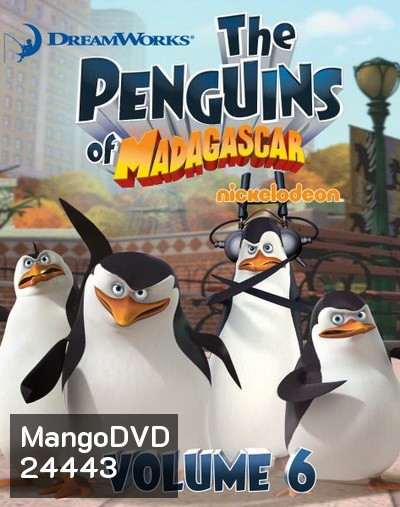 The Penguins Of Madagascar Vol.6 เพนกวินจอมป่วน ก๊วนมาดากัสการ์ ชุด 6