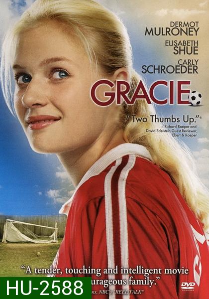 Gracie  เกรซี่ เตะนี้ด้วยหัวใจ 2007