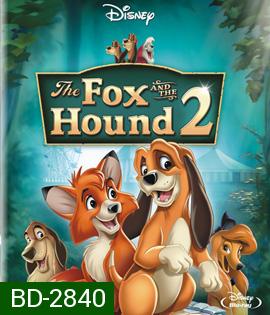  The Fox and the Hound II (2006) เพื่อนแท้ในป่าใหญ่ 2