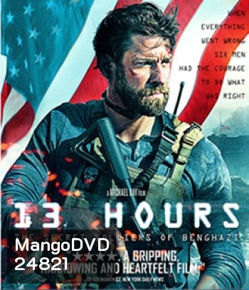 13 Hours: The Secret Soldiers of Benghazi (2016) 13 ชม.ทหารลับแห่งเบนกาซี