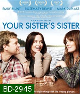 Your Sister's Sister (2011) รักพี่หัวใจให้น้อง