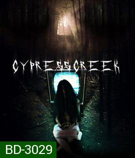 Cypress Creek (2014) ไซเปรส ครีก ปิดเทอมสยอง