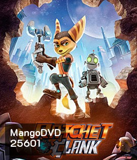 Ratchet & Clank (2016) แรทเช็ท แอนด์ แคลงค์ คู่หูกู้จักรวาล