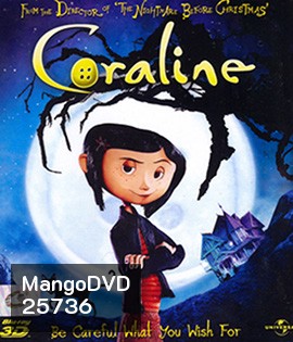 Coraline (2009) โครอลไลน์กับโลกมิติพิศวง (2D+3D)
