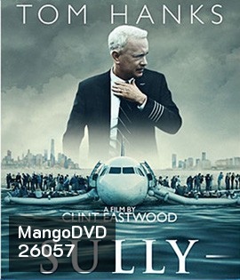 Sully (2016) ซัลลี่ ปาฎิหาริย์ที่แม่น้ำฮัดสัน (Master)
