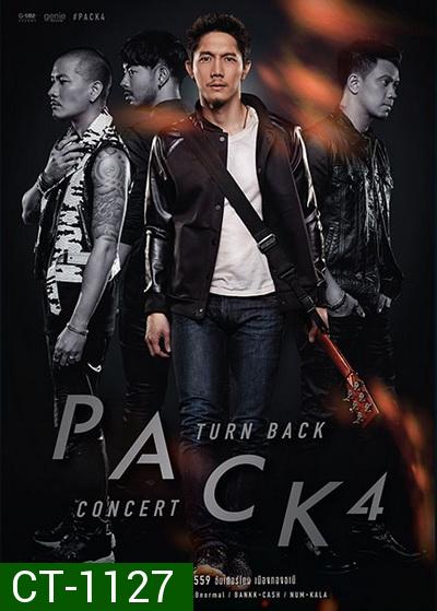 บันทึกการแสดงสด Pack 4 Turn Back Concert