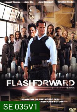 Flash Forward Season 1 : เจาะเวลา ผ่าวิกฤต ปี 1 (จบ 22 Episodes)