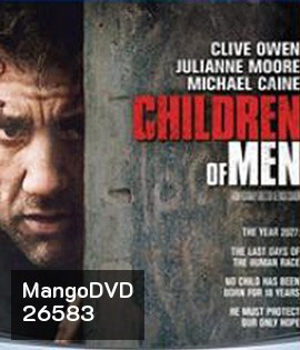 Children of Men (2006) พลิกวิกฤต ขีดชะตาโลก