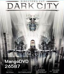Dark City (1998) เมืองเปลี่ยนสมอง มนุษย์ผิดคน
