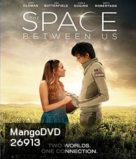 The Space Between Us (2017) รักเราห่างแค่ดาวอังคาร