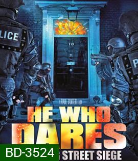 He Who Dares: Downing Street Siege (2014) โคตรคนกล้า ฝ่าทำเนียบนรก