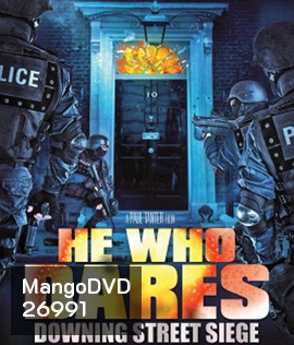 He Who Dares: Downing Street Siege (2014) โคตรคนกล้า ฝ่าทำเนียบนรก