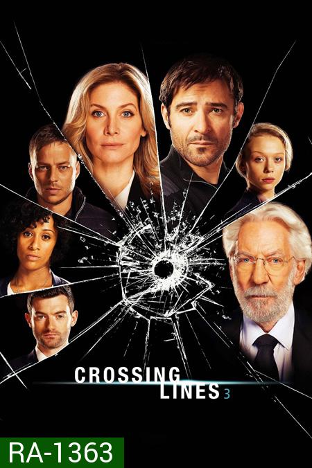 Crossing Lines Season 3 : ทีมพิฆาตวินาศกรรมข้ามพรมแดน ปี 3 ( 12 ตอนจบ )