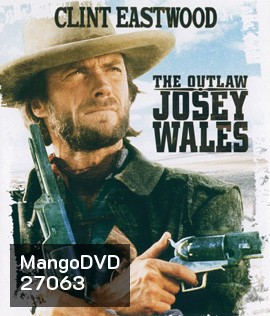 The Outlaw Josey Wales (1976) ไอ้ถุยปืนโหด