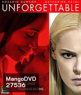 Unforgettable (2017) อันฟอร์เก็ทเทเบิล