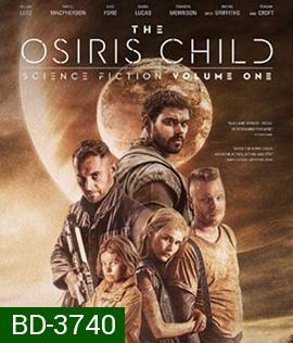 The Osiris Child Science Fiction Volume 1 (2016) โคตรคนผ่าจักรวาล