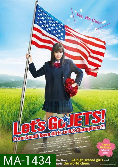 Let s Go, JETS! From Small Town Girls to U.S. Champions? เชียร์เกิร์ล เชียร์เธอ