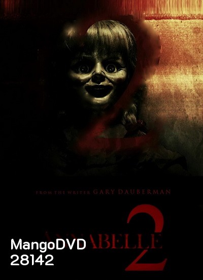 ANNABELLE 2 แอนนาเบลล์ กำเนิดตุ๊กตาผี 2