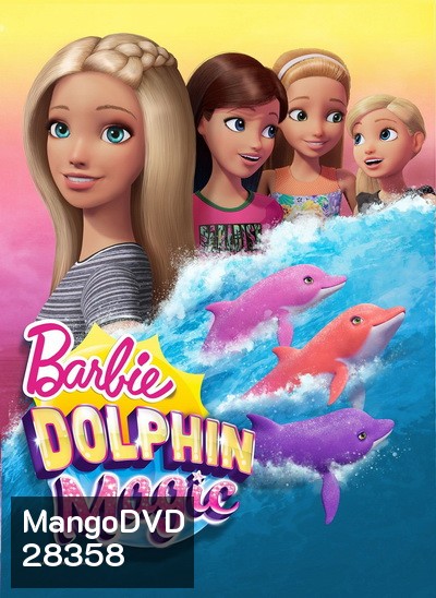 Barbie Dolphin Magic (2017) บาร์บี้ โลมา มหัศจรรย์