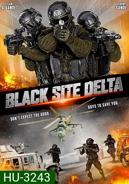 BLACK SITE DELTA ( 2017) ซับไทยตัวเล็้กนิดนึงนะครับ