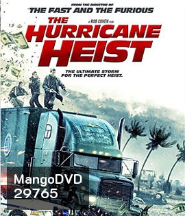 The Hurricane Heist (2018) ปล้นเร็วฝ่าโคตรพายุ