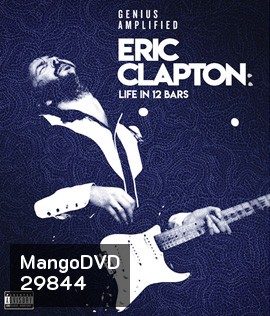 Eric Clapton: Life in 12 Bars (2017)
