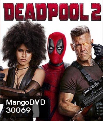 Deadpool 2 (2018) เดดพูล 2 (Theatrical Version) (Run Time : 119 mins)