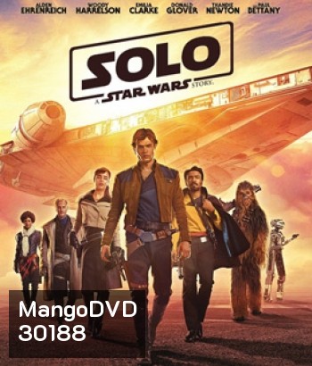 Han Solo: A Star Wars Story (2018) ฮาน โซโล ตำนานสตาร์ วอร์ส