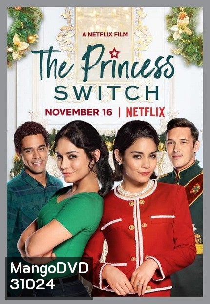 The Princess Switch (2018) เดอะ พริ้นเซส สวิตช์ สลับตัวไม่สลับหัวใจ