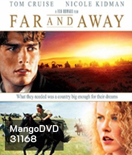 Far and Away (1992) ไกลเพียงใดก็จะไปให้ถึงฝัน