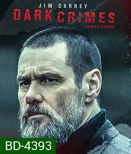 Dark Crimes (2018) วิปริตจิตฆาตกร