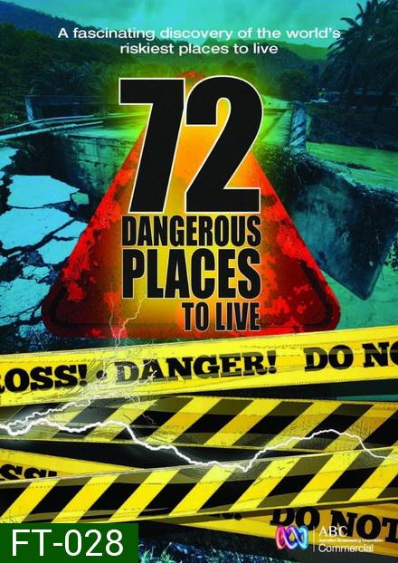 72 Dangerous Places to Live 72 ที่อยู่อาศัยสุดอันตราย ( 6 ตอนจบ )