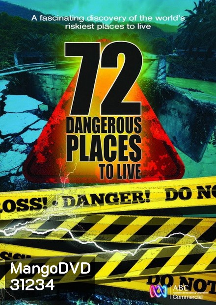 72 Dangerous Places to Live 72 ที่อยู่อาศัยสุดอันตราย ( 6 ตอนจบ )