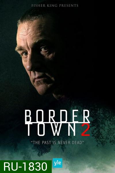 Bordertown season 2  เมืองมรณะ ปี 2 ( 10 ตอนจบ )